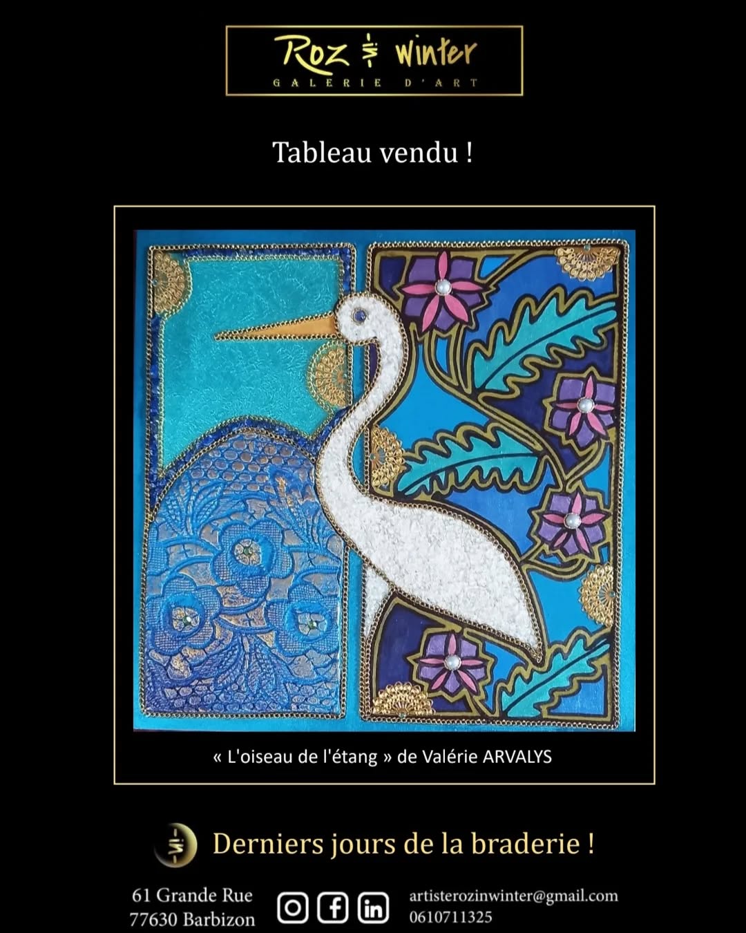 Œuvre"l'oiseau de l'étang" de Valérie Arvalys, vendue. Galerie Roz in Winter 61